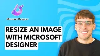 How to Resize an Image with Microsoft Designer [2026 Full Guide]