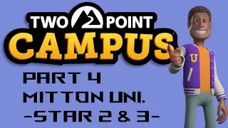 Two Point Campus #4 - Mitton University (⭐⭐ & ⭐⭐⭐)