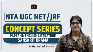 NTA UGC NET:JRF | Concept Series | Paper II   English Literature | Indian Dramatists | Sanskrit Dram