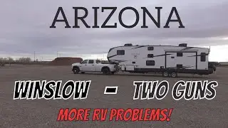 FULLTIME RV LIVING WINSLOW ARIZONA - METEOR CRATER RV PARK 👎 ABANDONED TWO GUNS - MORE RV PROBLEMS