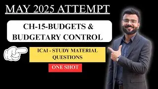7. Budgets & Budgetary Control | ICAI Study Mat Questions | One Shot |