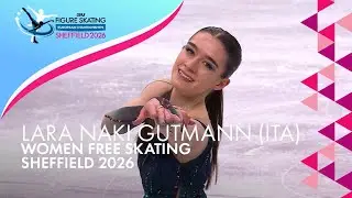 Lara naki GUTMANN (ITA) | Women Free Skating | ISU European Champs | Sheffield 2026 | #FigureSkating
