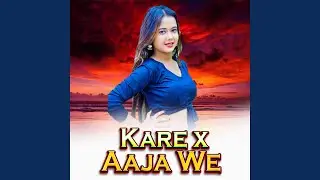 Kare x Aaja We