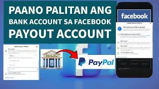 Paano Palitan ang Bank Account sa Facebook Payout Account