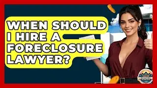 When Should I Hire A Foreclosure Lawyer? - Home Investing Experts