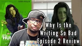 Why Is The Writing In She-Hulk So BAD! | Episode 2 Breakdown and Reaction
