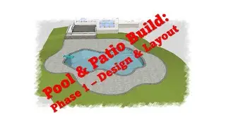 Pool & Patio Build: Phase 1 - Design & Layout