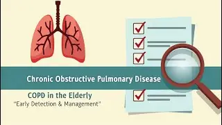 🚨Chronic Obstructive Pulmonary Disease COPD in the Elderly: Early Detection & Managem.