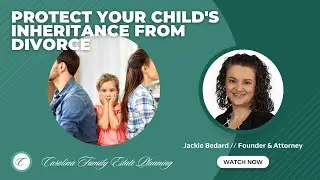 Protect Your Child's Inheritance From Divorce