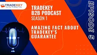 What's So Special About Tradekey's Guarantee? - TradeKey B2B Podcast - Episode 5