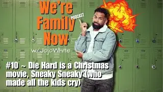 WFN | Ep10 ~ Die hard is a Christmas movie? Sneaky sneaky (who made all the kids cry)