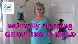 Naturally Cleaning Grouting & Mold