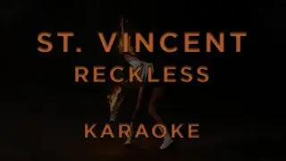 St. Vincent - Reckless &bull; KARAOKE