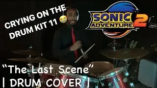 CRYING ON THE DRUM KIT 11 😭 | &ldquo;Event: The Last Scene&rdquo; - Sonic Adventure 2 | DRUM COVER