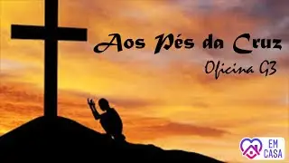 Aos Pés da Cruz - Oficina G3 | Letra