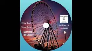 Rimini Beach Happy Hour Dance House Vol 22 Bpm 138 Fitness Music City April 2023