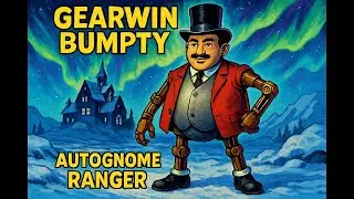 Gearwin Bumpty - Autognome Ranger