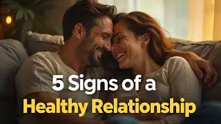 5 Signs of a healthy relationship#HealthyRelationship