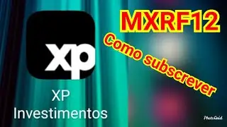 MXRF12, como subscrever na XP.