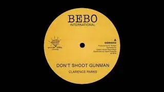 Clarence Parks - Don't shoot gunman + dub