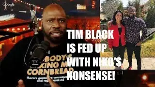 Tim Black Is FED UP WITH AND DONE With Niko House After Niko Calls Tim A SELLOUT!