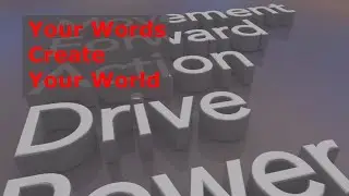 Your Words Create Your World