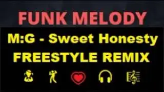 M:G - SWEET HONESTY FREESTYLE REMIX By * Karlos Stos/ws *
