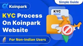 KYC process on Koinpark website for Non-Indian Users - simple guide.