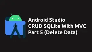 How to Make CRUD App in Android Studio (Java) Using SQLite Part 5 - Delete Data