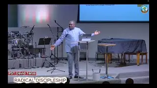 RADICAL DISCIPLESHIP || REV. DR. DAVID TARUS || Nov 23rd 2025