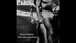 Richard Ramirez / Harsh Noise Movement &ndash; s/t (Full album, HNM 2017)