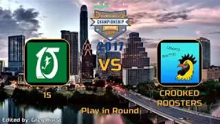 15 vs Crooked Roosters #CCC2017 --- Play in Round