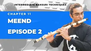 Intermediate Flute Techniques | Episode 11 | Meend on Flute | Chapter 2