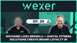 Ep. 29 Giovanni (Joe) Berselli &mdash; Digital Fitness Solutions Create Brand Loyalty in Hospitality