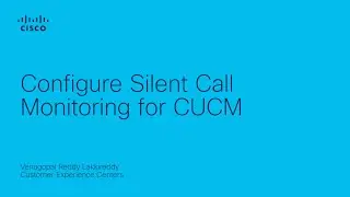 Configure Silent Call Monitoring in CUCM | Improve Call Quality Oversight