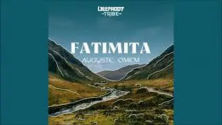 Fatimita (Extended Mix) Auguste & Omem DEEP ROOT TRIBE