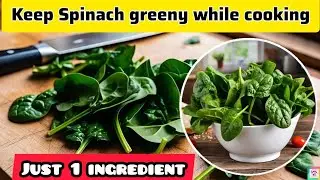 How to Keep Spinach Green While Cooking| Spinach Color Tips| Spinach Cooking Tips| Spinach Hacks