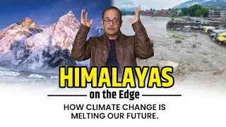Climate Change in the Himalayas: A Warning for the World .ABHISHEK ABHAY.
