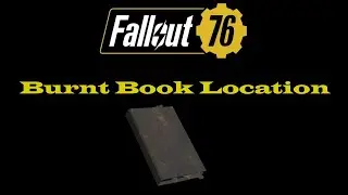 Fallout 76: гарантированное местонахождение сгоревших книг &mdash; ежедневное задание &laquo;Собери сгоревшие...