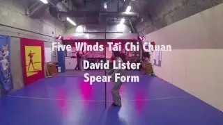 David Lister Five Winds Tai Chi Chuan Spear Form
