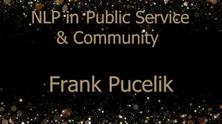 NLP Awards 2022 - NLP in Public Service & Community - Frank Pucelik