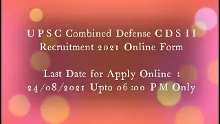 UPSC Combined Defense CDS II Recruitment 2021 Online Form