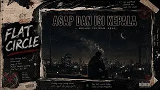 Asap dan isi kepala - FLAT_circle | (official lyric video)