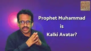 Prophet Muhammad is Kalki Avatar? Real proof is in Quran! Hidden history of real Arabs!