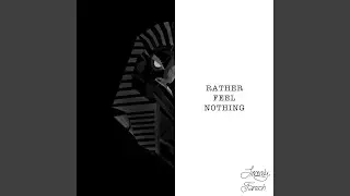 Rather Feel Nothing (feat. Ethan Thompson)