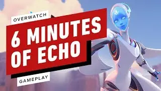 6 Minutes of Overwatch Echo Gameplay