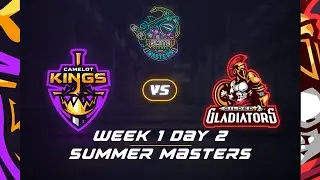SMITE Summer Masters Week 1 Day 2: Camelot Kings vs Gilded Gladiators