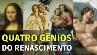 Botticelli, Leonardo da Vinci, Michelangelo e Rafael: 4 gênios do Renascimento Italiano