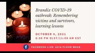 Brandix COVID-19 Outbreak: Remembering Survivors, Learning Lessons | Facebook LIVE, Oct 4, 2021