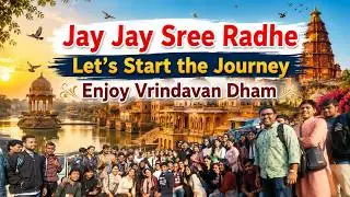 Vrindavan dham visit with 100 IIT Delhi students বৃন্দাবন দর্শন